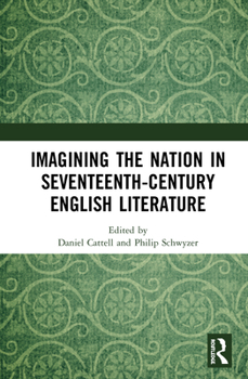 Hardcover Imagining the Nation in Seventeenth-Century English Literature Book