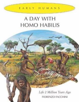 Library Binding A Day with Homo Habilis: Life 2,000,000 Years Ago Book