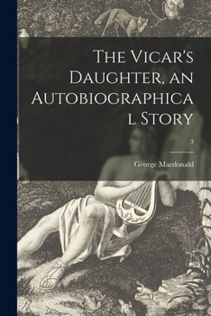 Paperback The Vicar's Daughter, an Autobiographical Story; 3 Book
