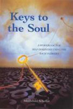 Paperback Keys to the Soul: A Workbook for Self-Diagnosis Using the Bach Flowers Book