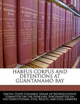 Paperback Habeus Corpus and Detentions at Guantanamo Bay Book