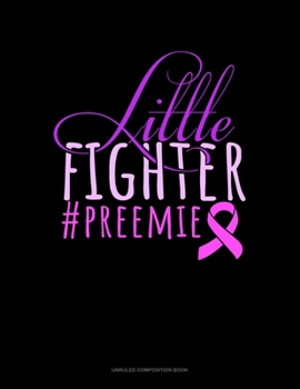 Paperback Little Fighter #Preemie: Unruled Composition Book