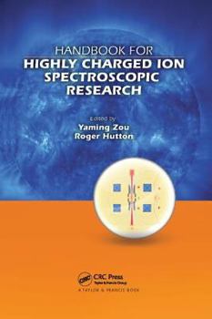 Paperback Handbook for Highly Charged Ion Spectroscopic Research Book