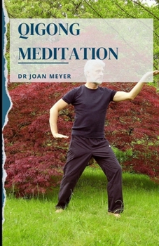 Paperback Qigong Meditation: A Qigong meditation maual for beginners, benefits and techniques included. Book