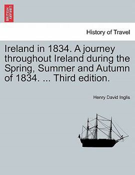 Paperback Ireland in 1834. A journey throughout Ireland during the Spring, Summer and Autumn of 1834. ... Third edition. Book