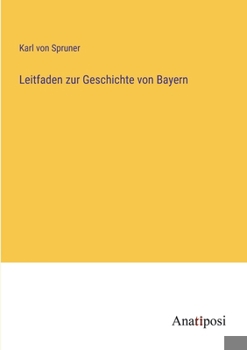 Paperback Leitfaden zur Geschichte von Bayern [German] Book