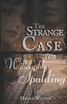 Paperback The Strange Case of Willoughby Spalding Book