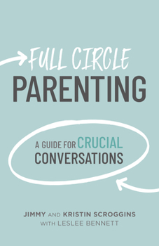 Full Circle Parenting: A Guide for Crucial Conversations (3 Circles)