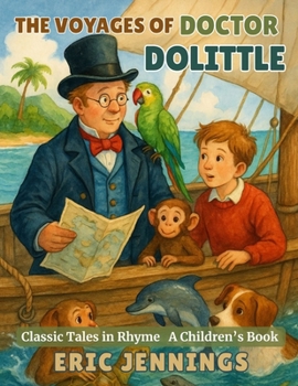 The Voyages of Doctor Dolittle: Classic Tales in Rhyme