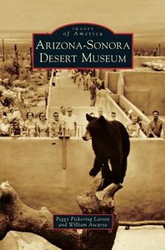 Arizona-Sonora Desert Museum - Book  of the Images of America: Arizona