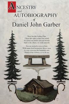 Paperback Ancestry and Autobiography of Daniel John Garber Book
