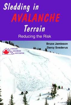 Paperback Sledding in Avalanche Terrain: Reducing the Risk Book