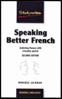 Paperback Speaking Better French: Achieving Fluency With Everyday Speech Book