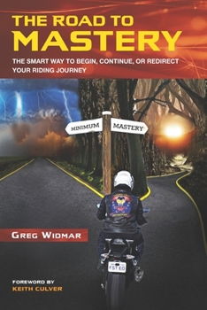 Paperback The Road to Mastery: The Smart Way to Begin, Continue, or Redirect Your Riding Journey Book