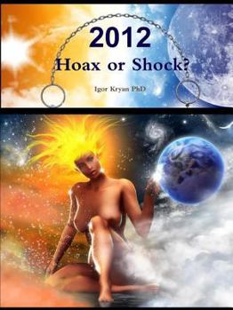 Paperback 2012: Hoax or Shock? Complete analysis of 2012 phenomena Book