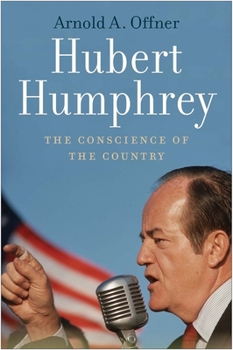 Hardcover Hubert Humphrey: The Conscience of the Country Book