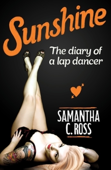 Paperback Sunshine: The Diary of a Lap Dancer Book