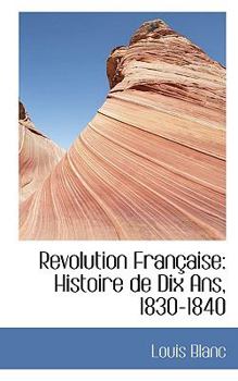 Paperback Revolution Fran Aise: Histoire de Dix ANS, 1830-1840 Book