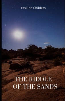 Paperback The Riddle of the Sands (Illustrated) Book