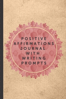 Positive Affirmations Journal With Writing Prompts: Harmony | Affirmations | Blissful | Confident | Magical | Encouragement | Wellness | Serene | Empowered | Gift Under 10