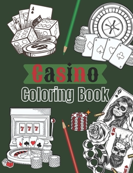 Paperback Casino Coloring Book: Playing cards & Machine Jackpot to color for Teens & Adults - 25 beautiful pages to color Book