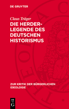 Hardcover Die Herder-Legende Des Deutschen Historismus [German] Book