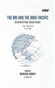 Hardcover The Bri and the Indo-Pacific: Reinventing Traditions Book
