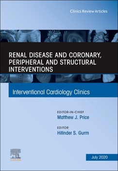 Hardcover Renal Disease and Coronary, Peripheral and Structural Interventions, an Issue of Interventional Cardiology Clinics: Volume 9-3 Book