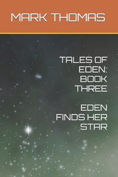 Paperback Tales of Eden: Book Three Eden Finds Her Star Book