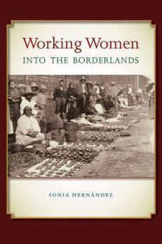 Working Women into the Borderlands - Book  of the Connecting the Greater West Series