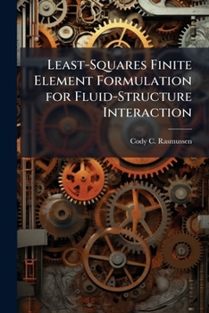 Paperback Least-Squares Finite Element Formulation for Fluid-Structure Interaction Book