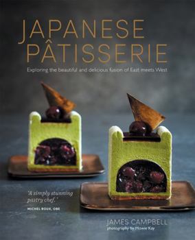 Hardcover Japanese Patisserie: Exploring the Beautiful and Delicious Fusion of East Meets West Book