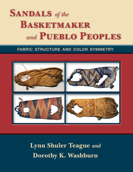 Hardcover Sandals of the Basketmaker and Pueblo Peoples: Fabric Structure and Color Symmetry Book