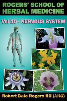 Paperback Rogers' School of Herbal Medicine Volume Ten: Nervous System Book