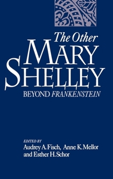 Hardcover The Other Mary Shelley: Beyond Frankenstein Book