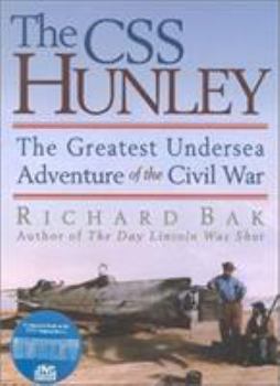 Hardcover The CSS Hunley: The Greatest Undersea Adventure of the Civil War Book