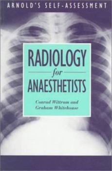 Radiology for Anaesthetists (Hodder Arnold Publication)