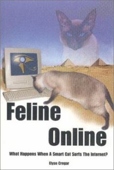 Paperback Feline Online: What Happens When a Smart Cat Surfs the Internet? Book