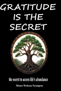Paperback Gratitude is the secret: the secret to access life's abundance Book