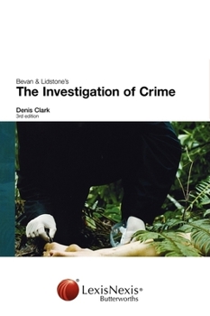 Bevan and Lidstone's the Investigation of Crime: A Guide to the Law of Criminal Investigation