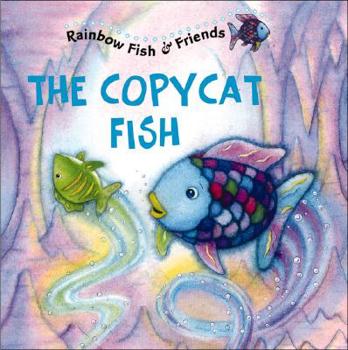 The Copycat Fish - Book  of the Rainbow Fish and Friends