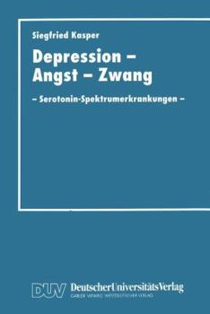 Paperback Depression, Angst Und Zwang: Serotonin-Spektrumerkrankungen [German] Book