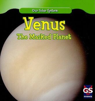 Venus: The Masked Planet - Book  of the Our Solar System