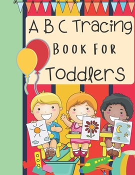 Paperback ABC Tracing Book for Toddlers: Tracing and Coloring Book