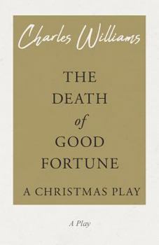 Paperback The Death of Good Fortune - A Christmas Play Book