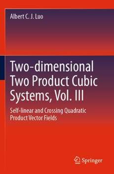 Two-dimensional Two Product Cubic Systems, Vol. III: Self-linear and Crossing Quadratic Product Vector Fields