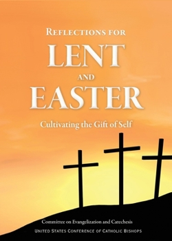 Paperback Reflections for Lent and Easter: Cultivating the Gift of Self Book