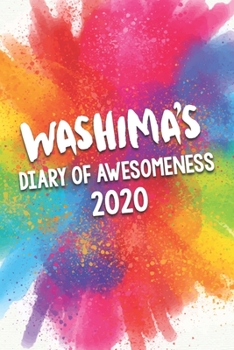 Paperback Washima's Diary of Awesomeness 2020: Unique Personalised Full Year Dated Diary Gift For A Girl Called Washima - 185 Pages - 2 Days Per Page - Perfect Book