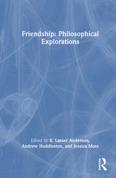 Hardcover Friendship: Philosophical Explorations Book