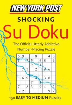 Paperback New York Post Shocking Su Doku: 150 Easy to Medium Puzzles Book